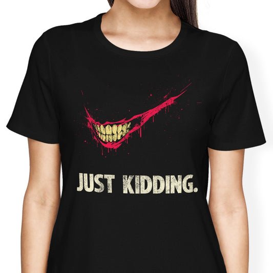Just Kidding - Women's Apparel