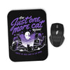 Just One More Cat - Mousepad