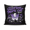 Just One More Cat - Throw Pillow