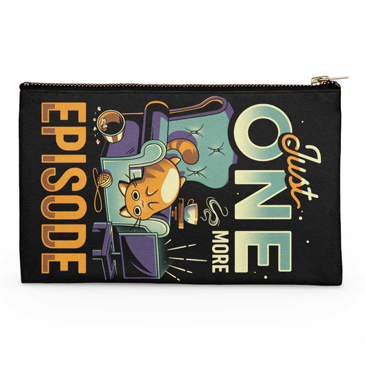Just One More Episode - Accessory Pouch