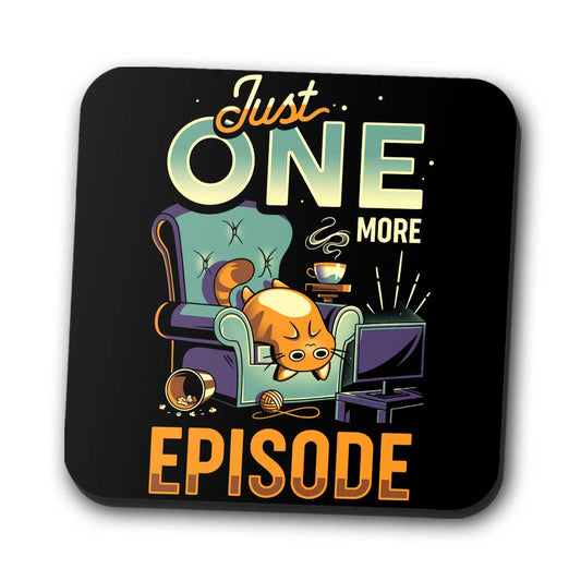 Just One More Episode - Coasters