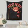 Keep it Creepy - Wall Tapestry