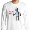 Kill All Humans - Long Sleeve T-Shirt