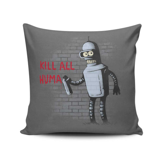 Kill All Humans - Throw Pillow