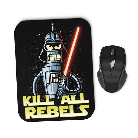 Kill All Rebels - Mousepad