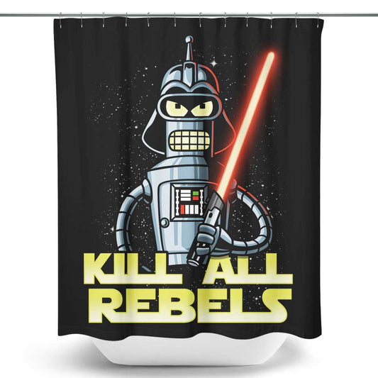 Kill All Rebels - Shower Curtain