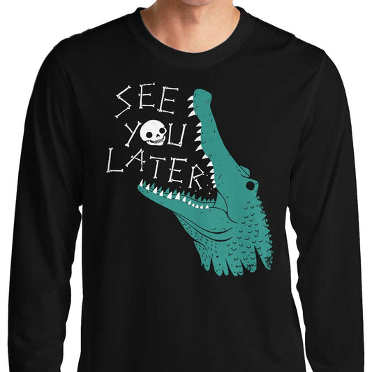 Later Alligator - Long Sleeve T-Shirt