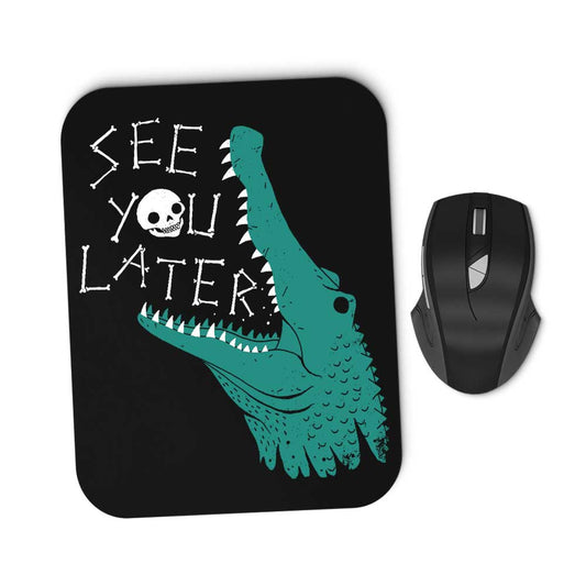 Later Alligator - Mousepad