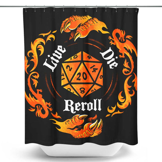 Live Die Reroll - Shower Curtain