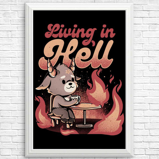 Living in Hell - Posters & Prints
