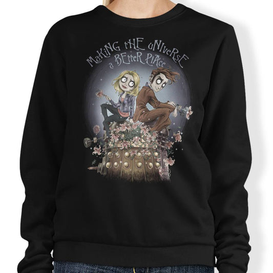 Making the Universe a Better Place - Sweatshirt