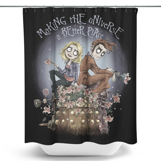 Making the Universe a Better Place - Shower Curtain