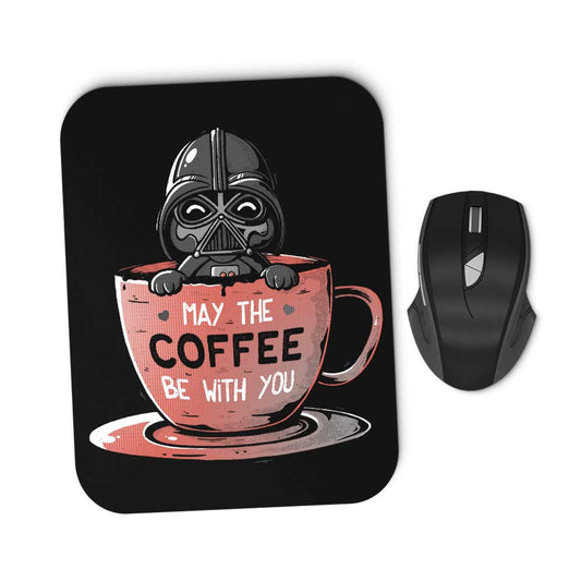 May the Coffee Be With You - Mousepad
