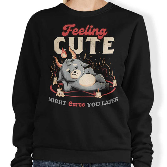 Might Curse You Later - Sweatshirt