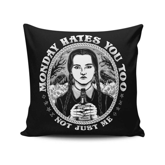 Monday Hates You Too - Throw Pillow