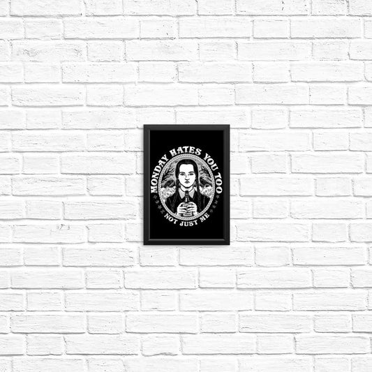 Monday Hates You Too - Posters & Prints