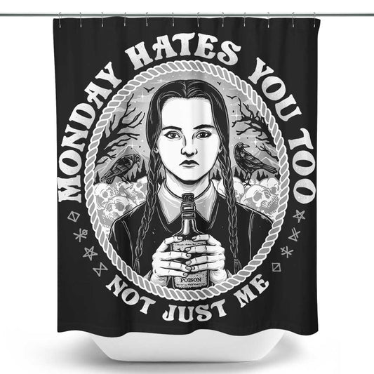 Monday Hates You Too - Shower Curtain
