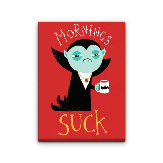 Mornings Suck - Canvas Print