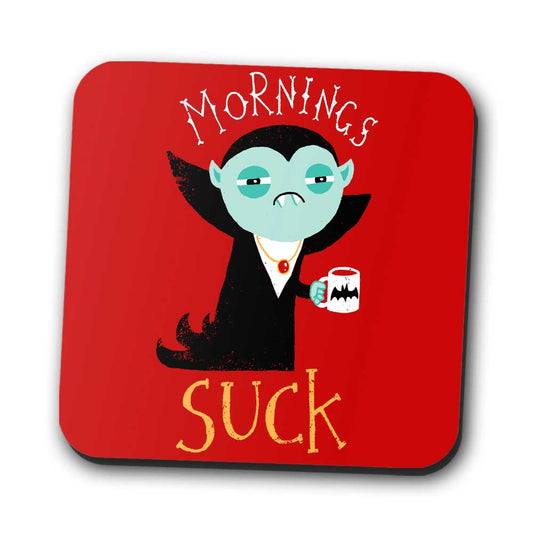 Mornings Suck - Coasters