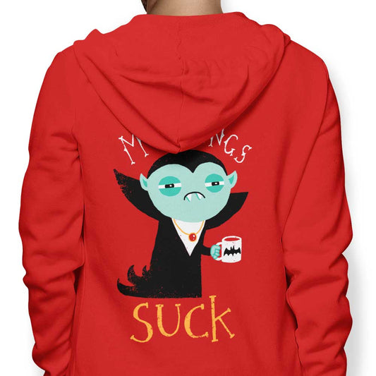 Mornings Suck - Hoodie