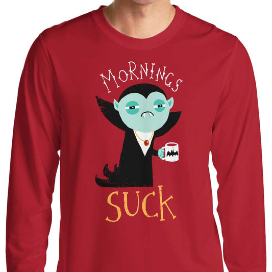 Mornings Suck - Long Sleeve T-Shirt