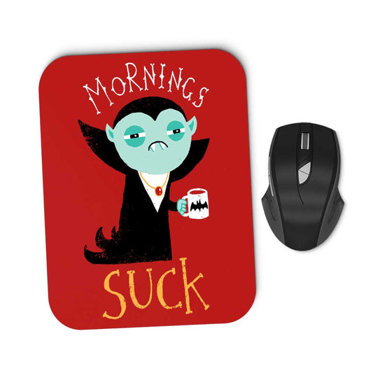 Mornings Suck - Mousepad