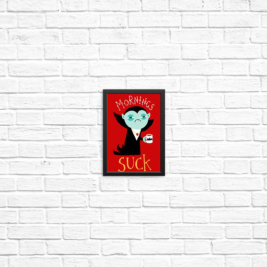 Mornings Suck - Posters & Prints