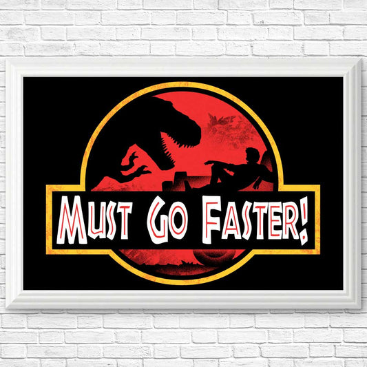 Must Go Faster - Posters & Prints