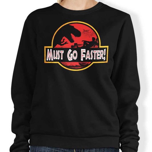 Must Go Faster - Sweatshirt