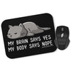 My Body Says Nope - Mousepad