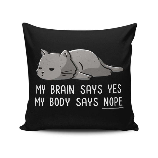 My Body Says Nope - Throw Pillow