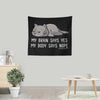 My Body Says Nope - Wall Tapestry