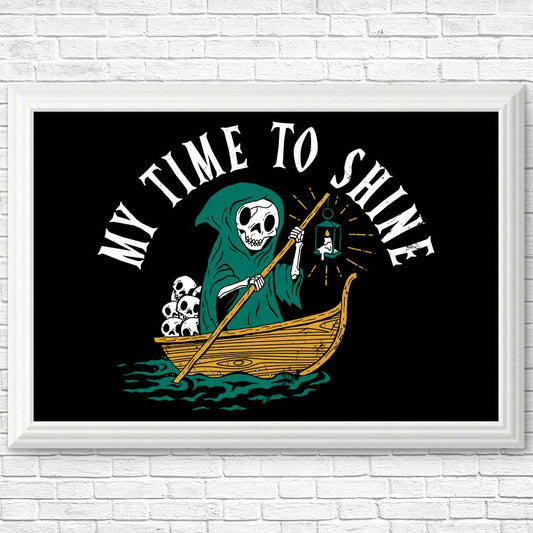 My Time to Shine - Posters & Prints