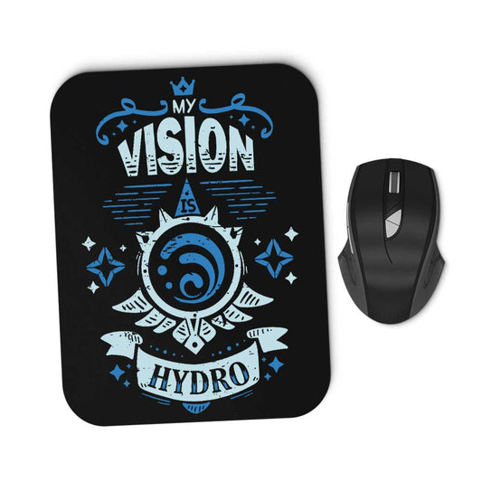 My Vision is Hydro - Mousepad