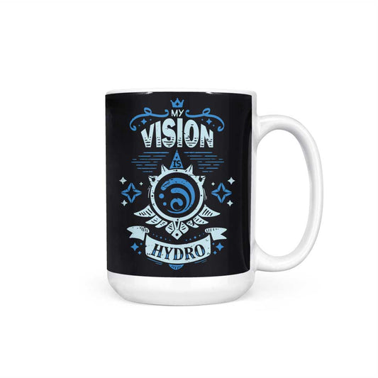 My Vision is Hydro - Mug