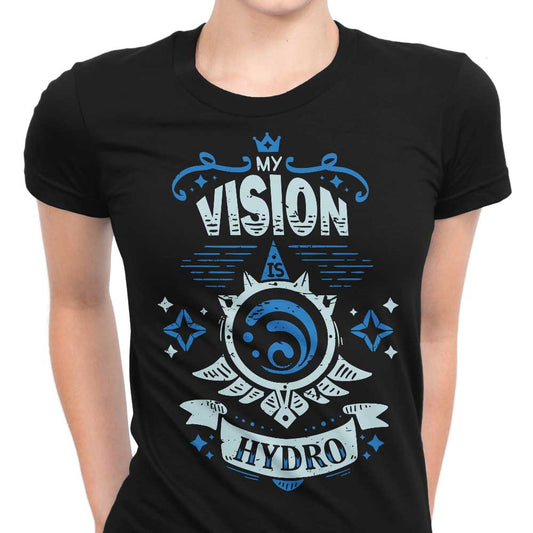 My Vision is Hydro - Women's Apparel