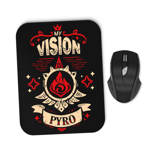 My Vision is Pyro - Mousepad