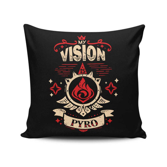 My Vision is Pyro - Throw Pillow
