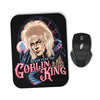 Never Fear the Goblin King - Mousepad