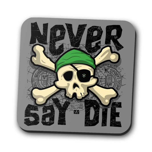 Never Say Die - Coasters