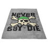 Never Say Die - Fleece Blanket