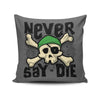 Never Say Die - Throw Pillow