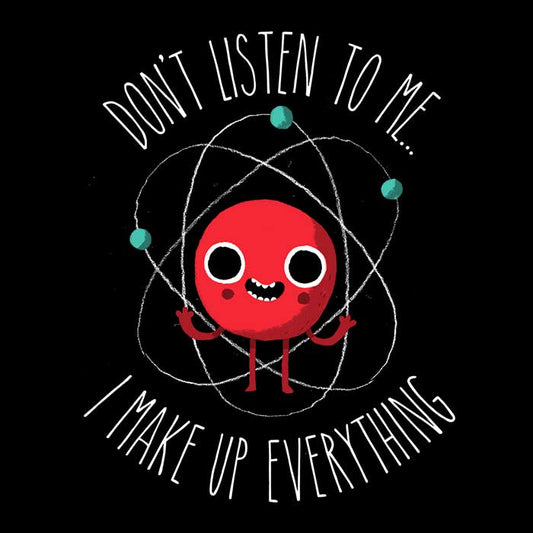 Never Trust an Atom - Men's Apparel