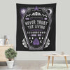 Never Trust the Living - Wall Tapestry