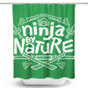 Ninja by Nature - Shower Curtain