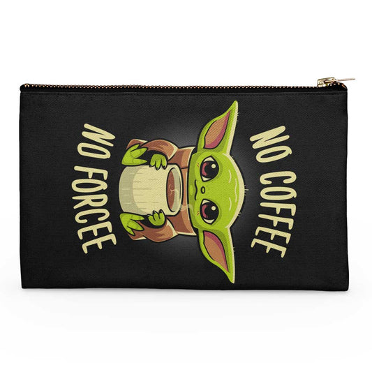 No Coffee, No Forcee - Accessory Pouch