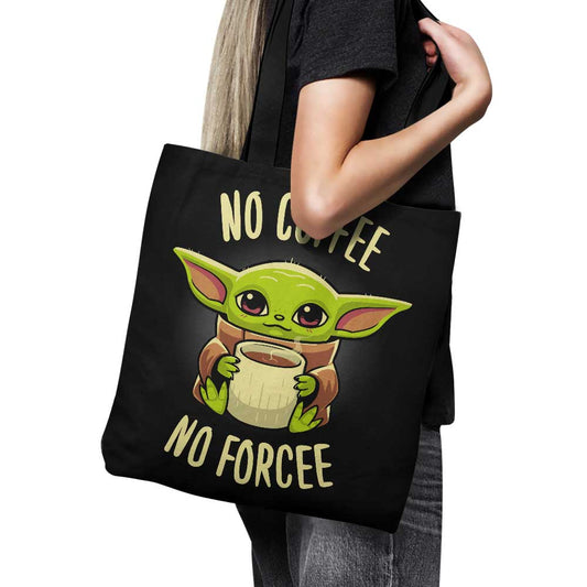 No Coffee, No Forcee - Tote Bag