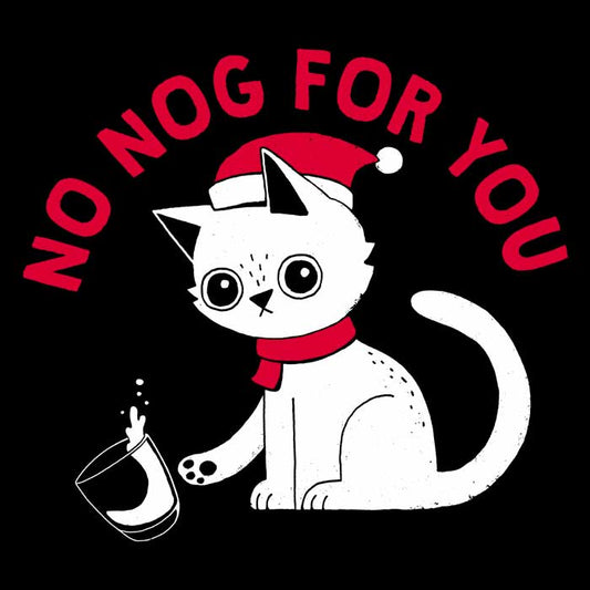 No Nog For You - Shower Curtain