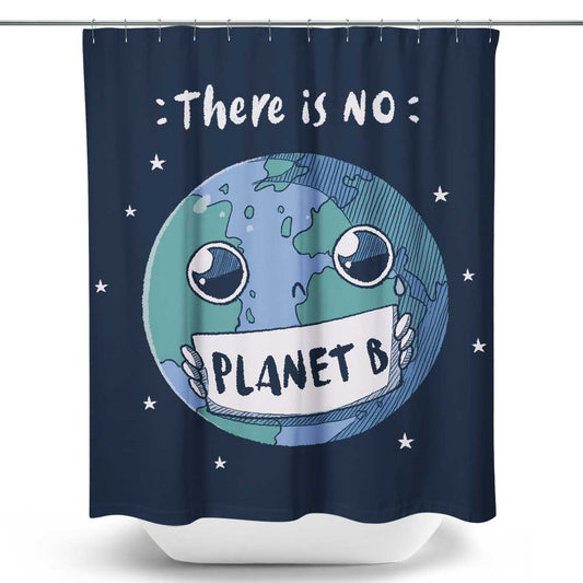 No Planet B - Shower Curtain