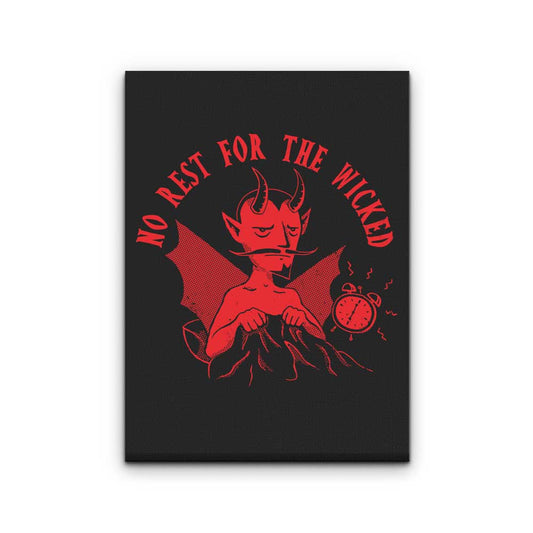 No Rest for the Wicked - Canvas Print